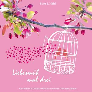 Cover for Svea J. Held · Liebesmüh mal drei (Paperback Book) (2022)
