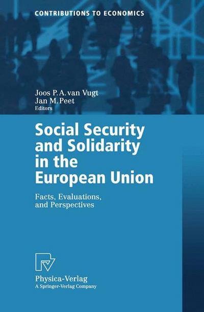 Cover for J P a Van Vugt · Social Security and Solidarity in the European Union: Facts, Evaluations, and Perspectives - Contributions to Economics (Paperback Bog) [Softcover reprint of the original 1st ed. 2000 edition] (2000)