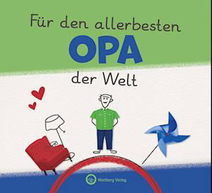 Für den allerbesten Opa der Welt - Wartberg Verlag - Books - Wartberg - 9783831336340 - April 25, 2023