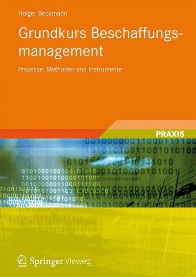 Cover for Holger Beckmann · Grundkurs Beschaffungsmanagement: Prozesse, Methoden und Instrumente (Paperback Bog) (2020)