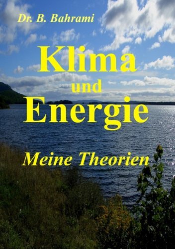 Cover for Bahram Bahrami · Klima Und Energie , Meine Theorien (Paperback Bog) [German edition] (2007)