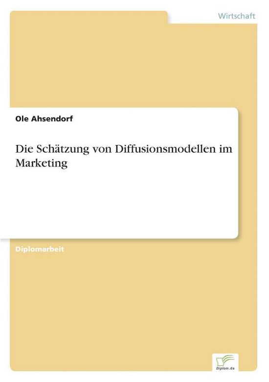 Cover for Ole Ahsendorf · Die Schatzung Von Diffusionsmodellen Im Marketing (Pocketbok) [German edition] (2001)