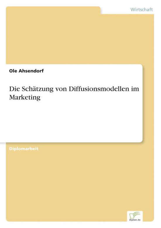 Cover for Ole Ahsendorf · Die Schatzung Von Diffusionsmodellen Im Marketing (Paperback Book) [German edition] (2001)