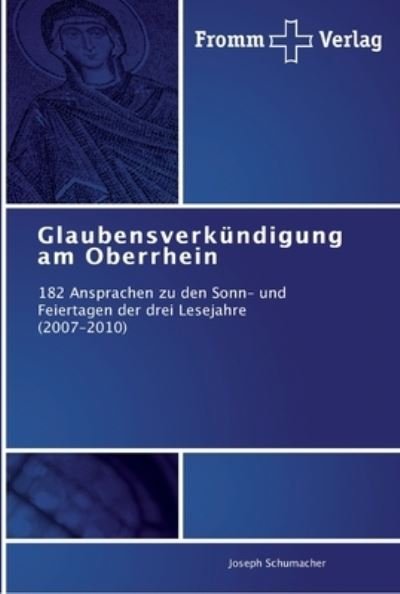 Glaubenverkündigung am Oberr - Schumacher - Libros -  - 9783841603340 - 25 de septiembre de 2012
