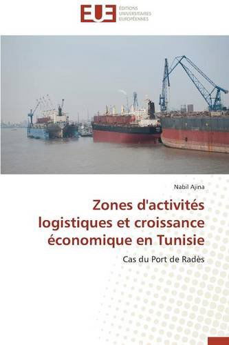 Cover for Ajina Nabil · Zones D'activites Logistiques et Croissance Economique en Tunisie (Pocketbok) [French edition] (2018)