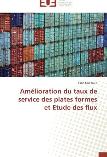 Cover for Hind Oudaoud · Amélioration Du Taux De Service Des Plates Formes et Etude Des Flux (Paperback Book) [French edition] (2018)