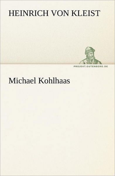 Cover for Heinrich Von Kleist · Michael Kohlhaas (Tredition Classics) (German Edition) (Paperback Book) [German edition] (2012)