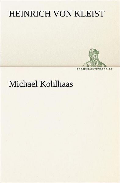 Cover for Heinrich Von Kleist · Michael Kohlhaas (Tredition Classics) (German Edition) (Taschenbuch) [German edition] (2012)