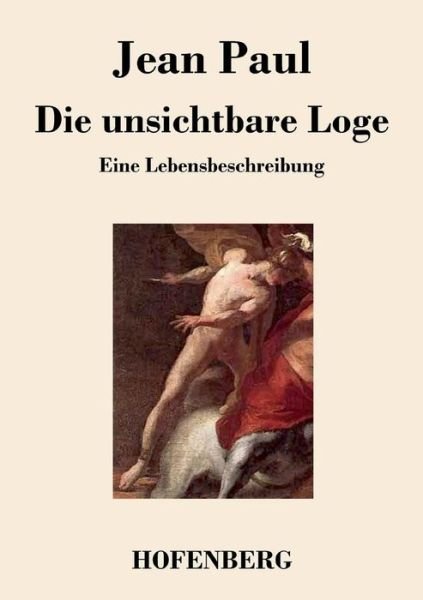 Cover for Jean Paul · Die Unsichtbare Loge (Paperback Book) (2016)