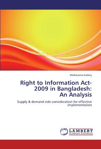 Cover for Mobassera Kadery · Right to Information Act-2009 in Bangladesh:  an Analysis: Supply &amp; Demand Side Consideration for Effective Implementation (Paperback Book) (2011)