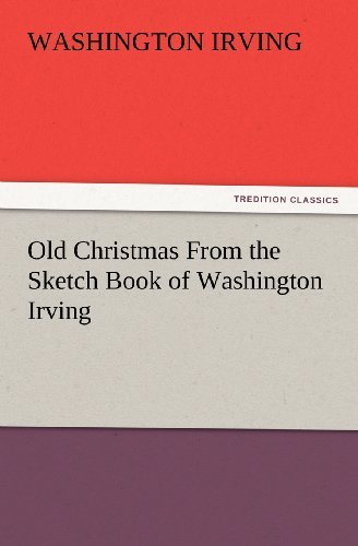 Cover for Washington Irving · Old Christmas from the Sketch Book of Washington Irving (Tredition Classics) (Taschenbuch) (2012)