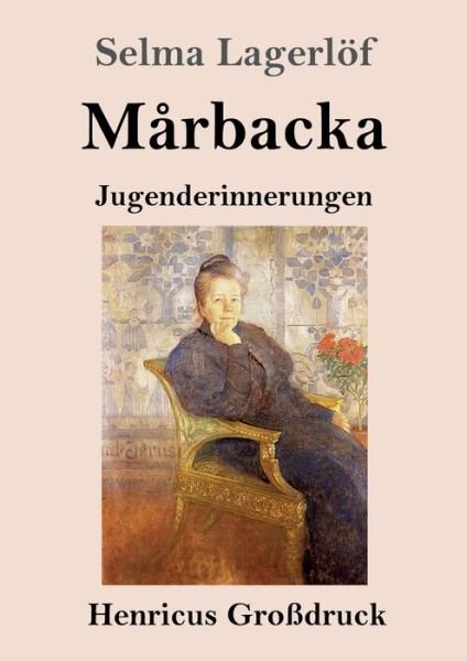 Marbacka (Grossdruck) - Selma Lagerloef - Books - Henricus - 9783847838340 - July 24, 2019