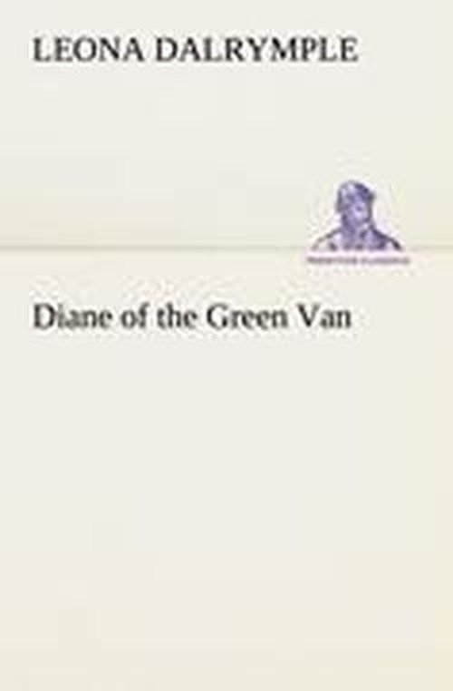 Cover for Leona Dalrymple · Diane of the Green Van (Tredition Classics) (Paperback Bog) (2012)