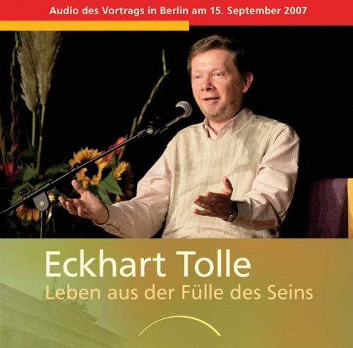 Leben Aus Der Fuelle Des Seins - Eckhart Tolle - Music - TAO CINE - 9783899011340 - October 30, 2009