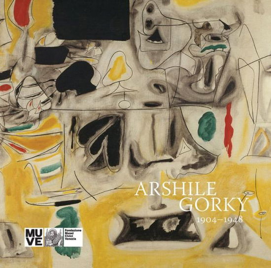 Cover for Arshile Gorky: 1904-1948 (Hardcover Book) (2019)