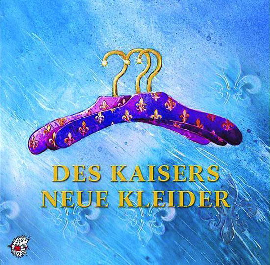 Kaisers neue Kleider,CD-A - H.C. Andersen - Livres - SATIN DOLL PRODUCTIONS - 9783935261340 - 7 décembre 2018