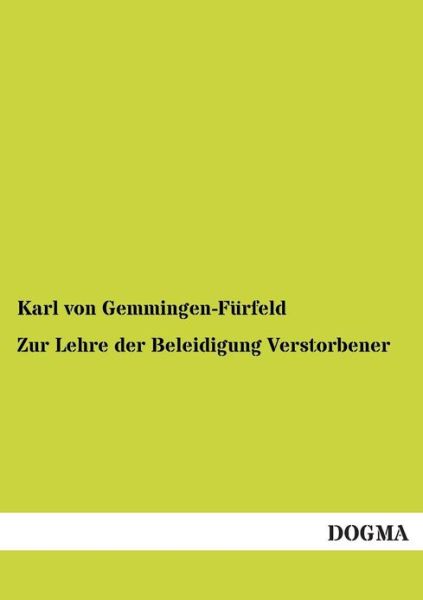 Cover for Karl Von Gemmingen-Furfeld · Zur Lehre der Beleidigung Verstorbener (Paperback Book) [German edition] (2012)