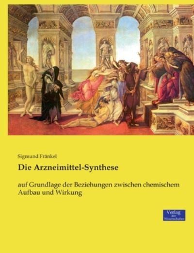 Cover for Fränkel · Die Arzneimittel-Synthese (Book) (2019)