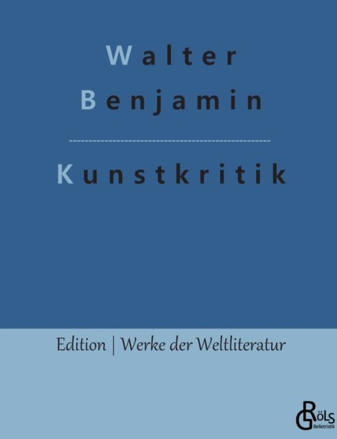 Kunstkritik - Walter Benjamin - Kirjat - Bod Third Party Titles - 9783966373340 - tiistai 18. tammikuuta 2022