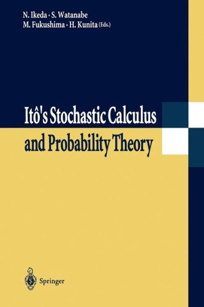 Cover for Nobuyuki Ikeda · Ito's Stochastic Calculus and Probability Theory (Paperback Book) [Softcover Reprint of the Original 1st Ed. 1996 edition] (2012)