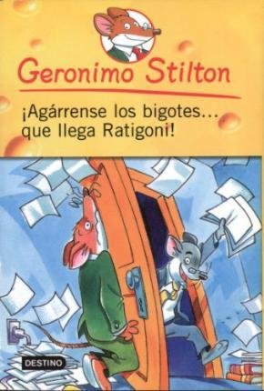 Cover for Geronimo Stilton · Agárrense los bigotes-- que llega ratigoni! (Buch) [1a edition] (2011)