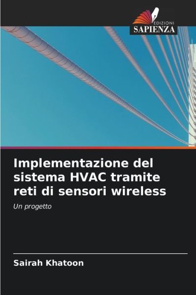 Cover for Sairah Khatoon · Implementazione del sistema HVAC tramite reti di sensori wireless (Paperback Book) (2021)
