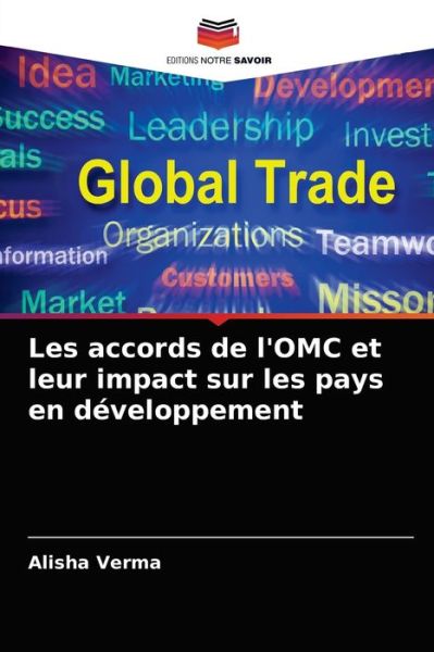 Cover for Alisha Verma · Les accords de l'OMC et leur impact sur les pays en developpement (Paperback Book) (2021)