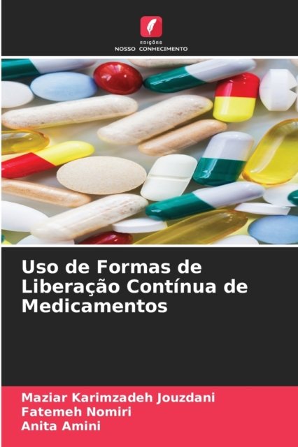 Cover for Maziar Karimzadeh Jouzdani · Uso de Formas de Liberacao Continua de Medicamentos (Taschenbuch) (2021)