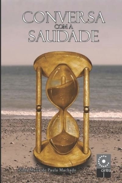 Cover for Zilda Maria De Paula Machado · Conversa com a Saudade (Pocketbok) (2021)