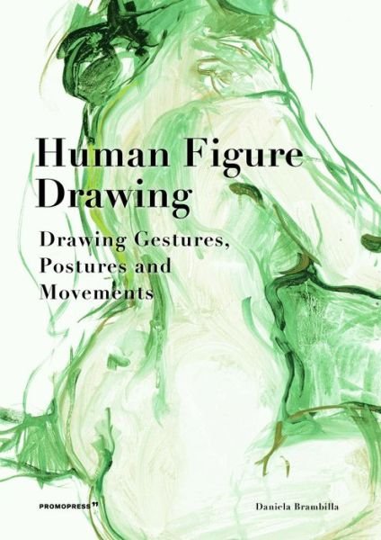 Cover for Daniela Brambilla · Human Figure Drawing: Drawing Gestures, Postures and Movements (Hardcover bog) [Hardback edition] (2020)