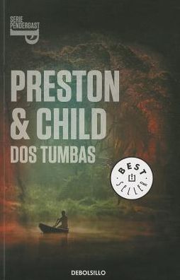 Cover for Lincoln Child · Dos Tumbas (Pendergast) (Spanish Edition) (Paperback Book) [Spanish, Poc Tra edition] (2014)