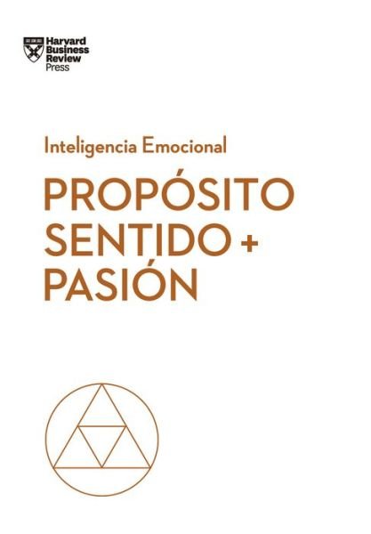 Cover for Morten Hansen · Proposito, Sentido Y Pasion (Pocketbok) [Purpose, Meaning, And Passion Spanish edition] (2020)