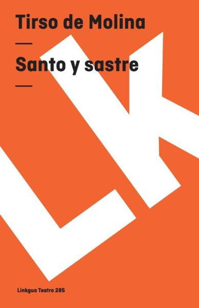 Cover for Tirso De Molina · Santo Y Sastre (Teatro) (Spanish Edition) (Paperback Book) [Spanish edition] (2014)