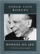 Cover for Jorge Luis Borges · Borges og jeg (Sewn Spine Book) [1. Painos] (2003)