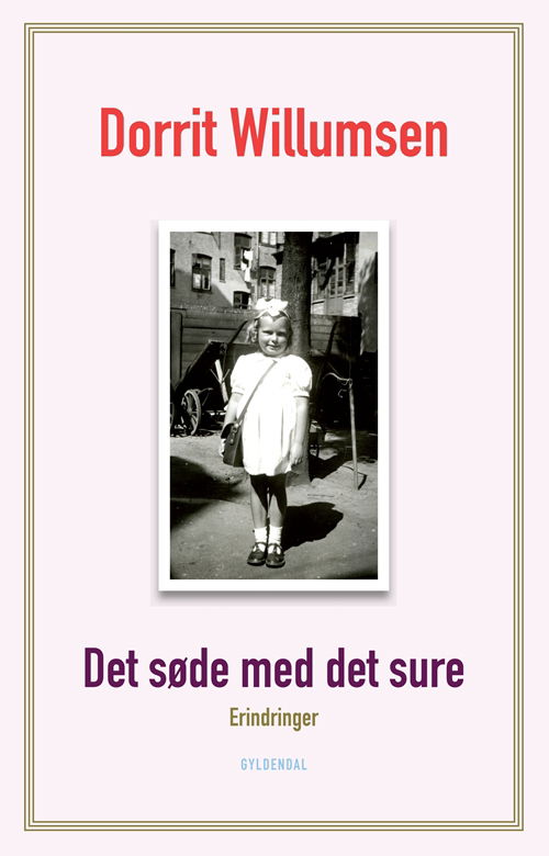 Cover for Dorrit Willumsen · Det søde med det sure (Sewn Spine Book) [1st edition] (2009)