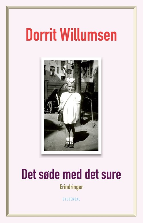 Cover for Dorrit Willumsen · Det søde med det sure (Heftet bok) [1. utgave] (2009)