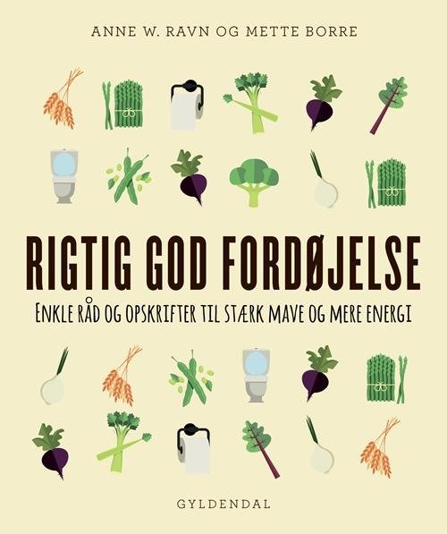 Cover for Anne W. Ravn; Mette Borre · Rigtig god fordøjelse (Indbundet Bog) [1. udgave] (2016)
