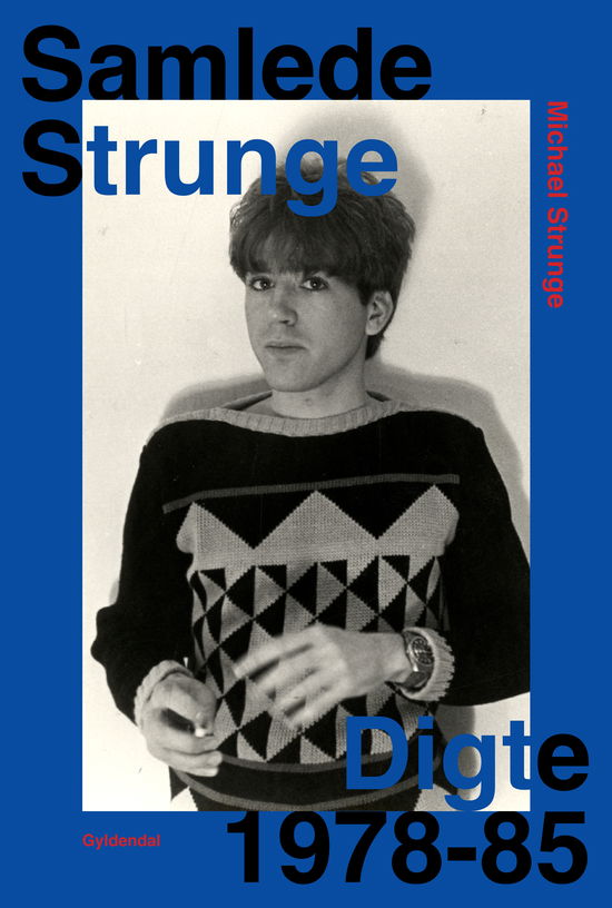 Samlede Strunge - Michael Strunge - Böcker - Gyldendal - 9788702293340 - 6 december 2019