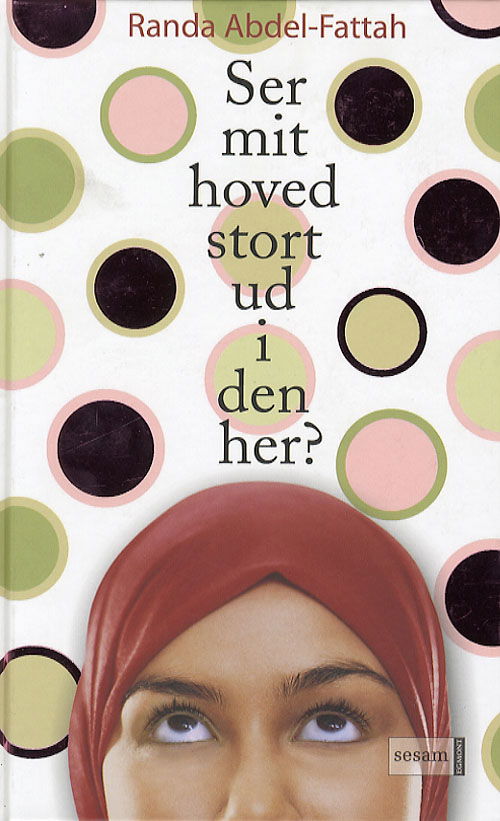 Cover for Randa Abdel-Fattah · Ser mit hoved stort ud i den her? (Bound Book) [1st edition] (2007)