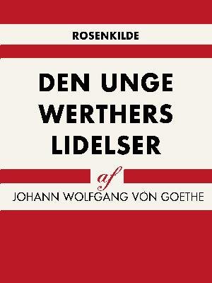 Cover for Johann Wolfgang von Goethe · Verdens klassikere: Den unge Werthers lidelser (Sewn Spine Book) [1e uitgave] (2018)