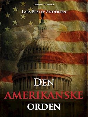 Cover for Lars Erslev Andersen · Den amerikanske orden (Sewn Spine Book) [1º edição] (2018)