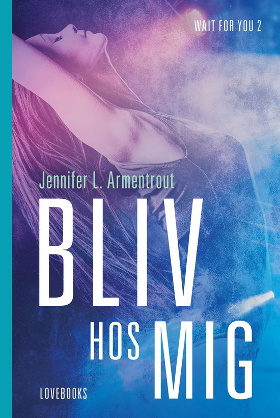 Cover for Jennifer L. Armentrout · Wait for You: Bliv hos mig (Sewn Spine Book) [1º edição] (2025)