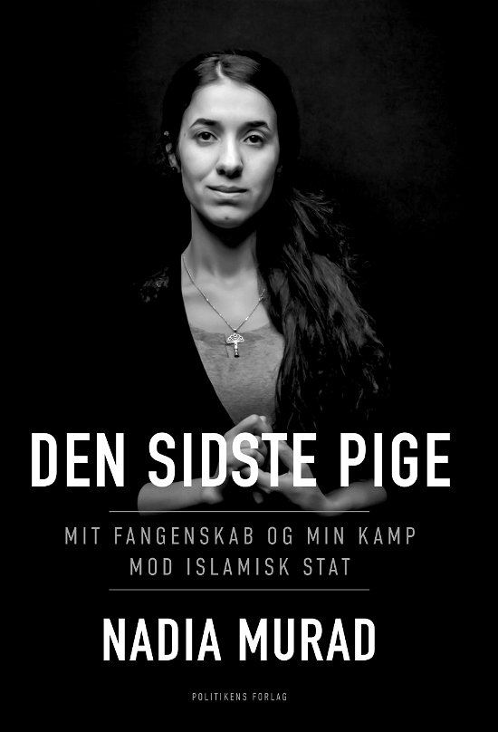 Den sidste pige - Nadia Murad - Bøger - Politikens Forlag - 9788740037340 - 16. april 2018