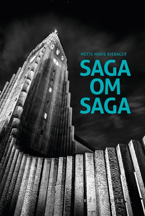 Saga om Saga - Mette Marie Bjerager - Books - Eksistensen - 9788741001340 - November 21, 2017