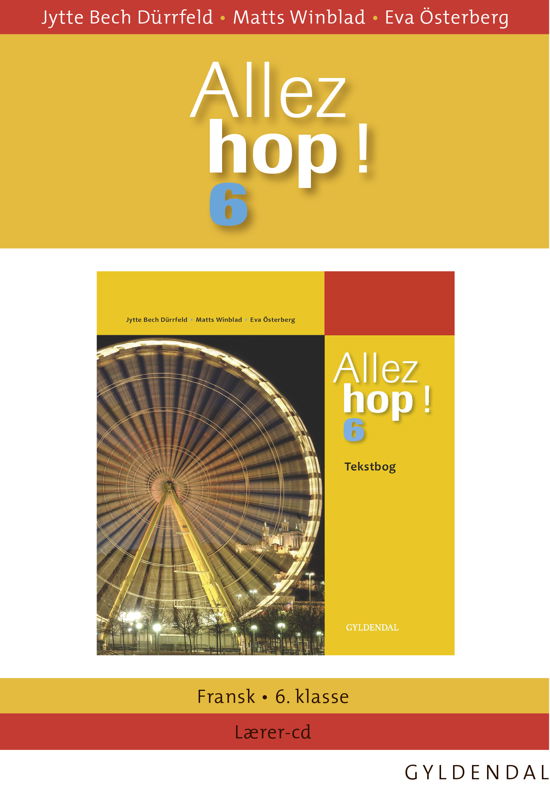 Jytte Bech Dürrfeld; Sanoma Utbildning · Allez hop ! 6: Allez hop ! 6 (CD) [1. udgave] (2016)
