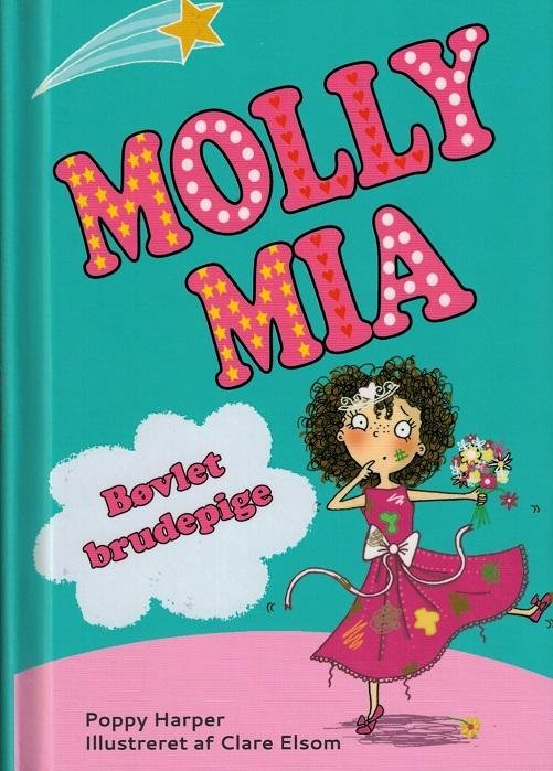 Cover for Poppy Harper · Molly Mia: Bøvlet brudepige (Bound Book) [1.º edición] [Indbundet] (2015)