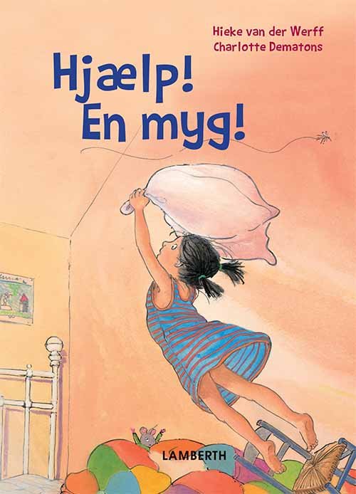 Hjælp! En myg! - Hieke van der Werff - Libros - LAMBERTH - 9788771615340 - 8 de abril de 2019