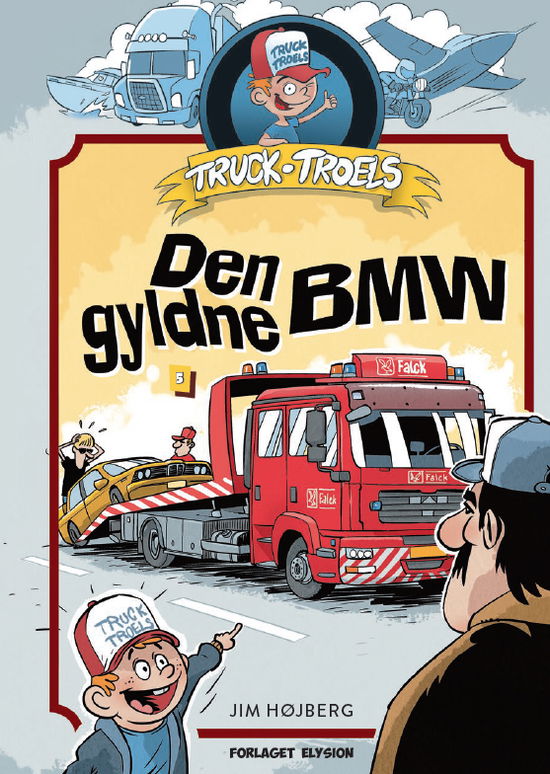 Cover for Jim Højberg · Truck Troels: Den Gyldne BMW (Gebundenes Buch) [1. Ausgabe] (2019)