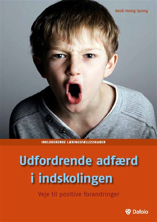 Cover for Heidi Honig Spring · Inkluderende læringsfællesskaber: Udfordrende adfærd i indskolingen (Paperback Bog) [1. udgave] (2021)