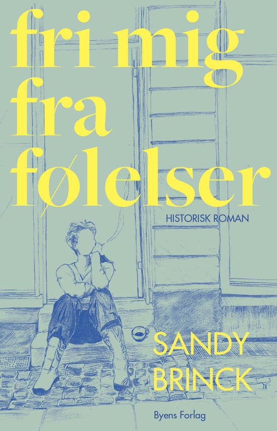 Fri mig fra følelser - Sandy Brinck - Books - Byens Forlag - 9788776160340 - December 11, 2023